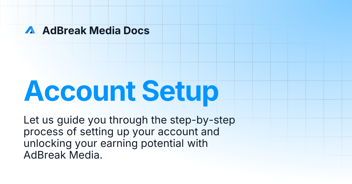 Account Setup | AdBreak Media Docs